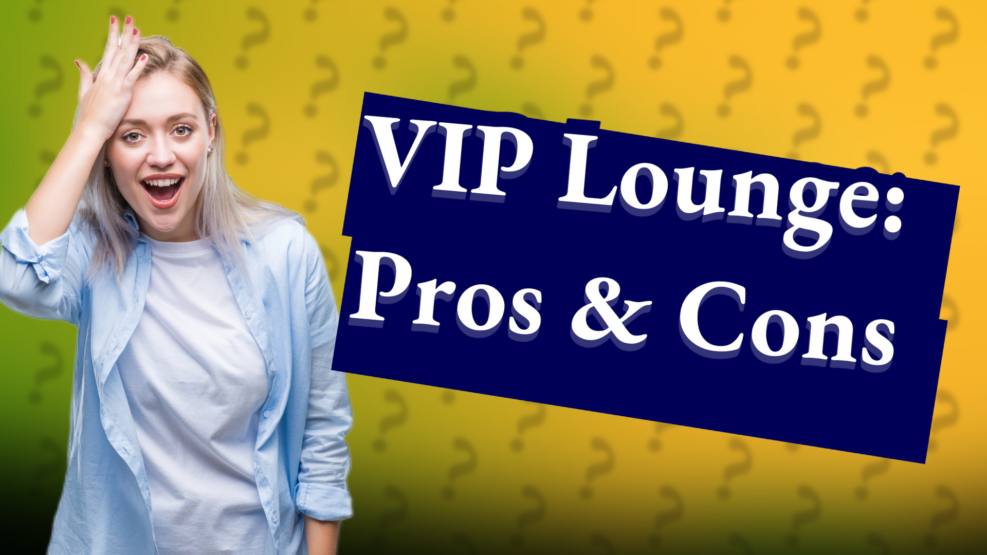 VIP Lounge: Pros & Cons