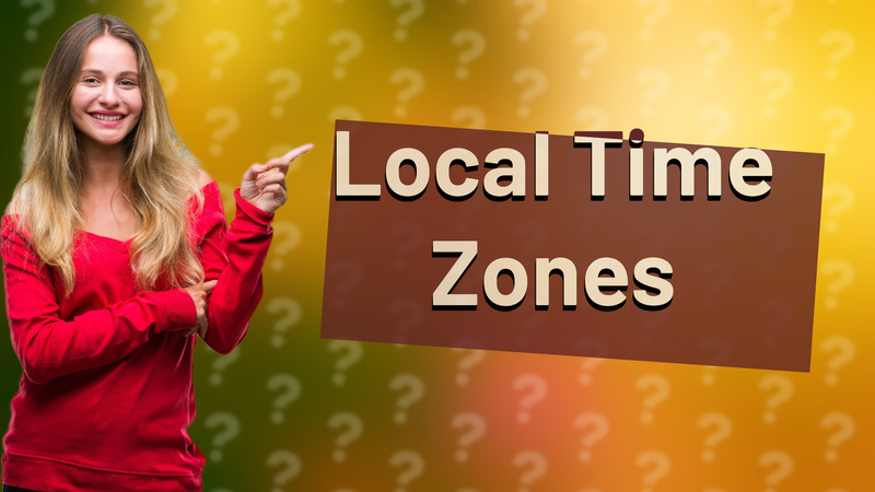 Local Time Zones