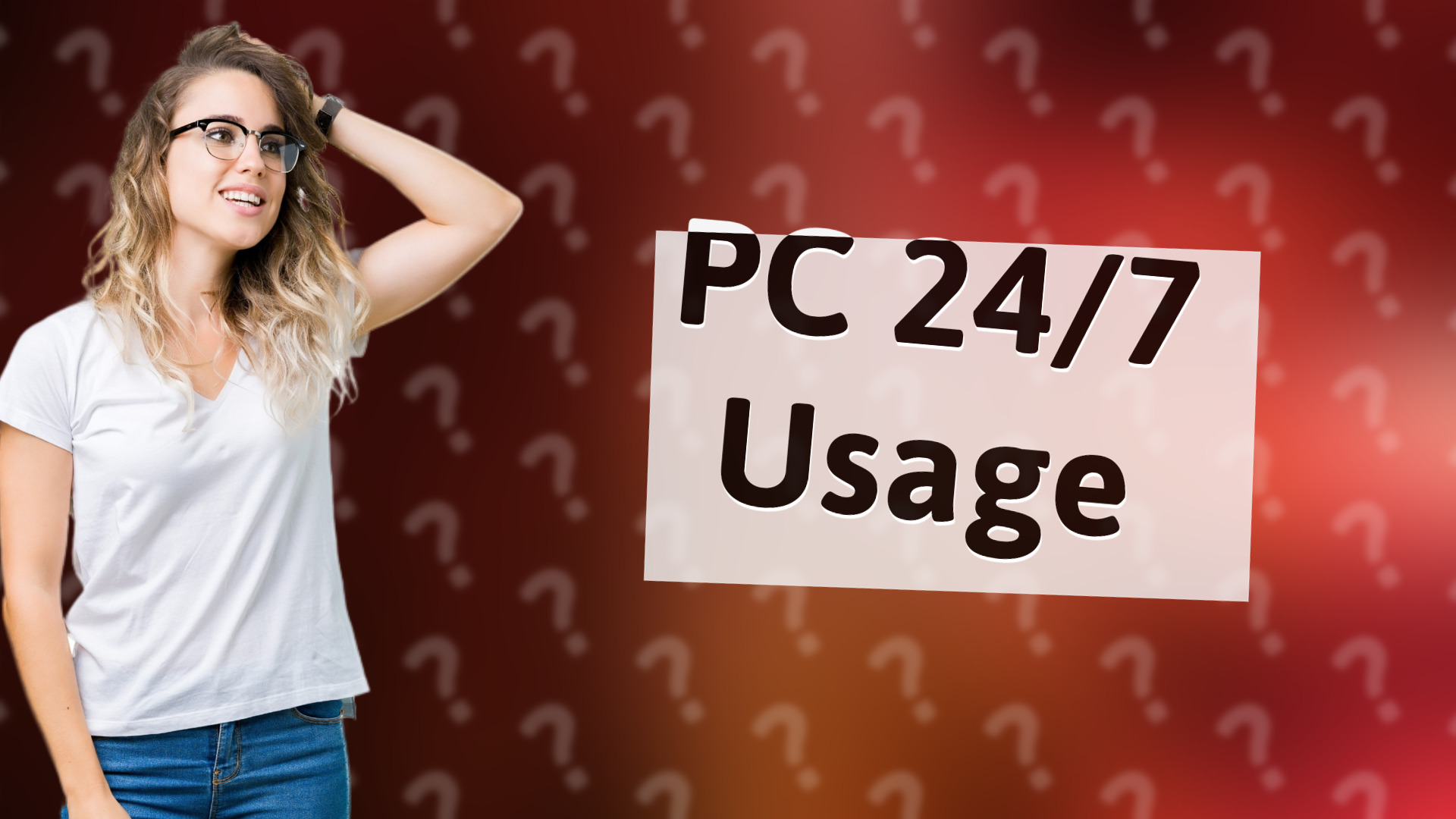 PC 24/7 Usage