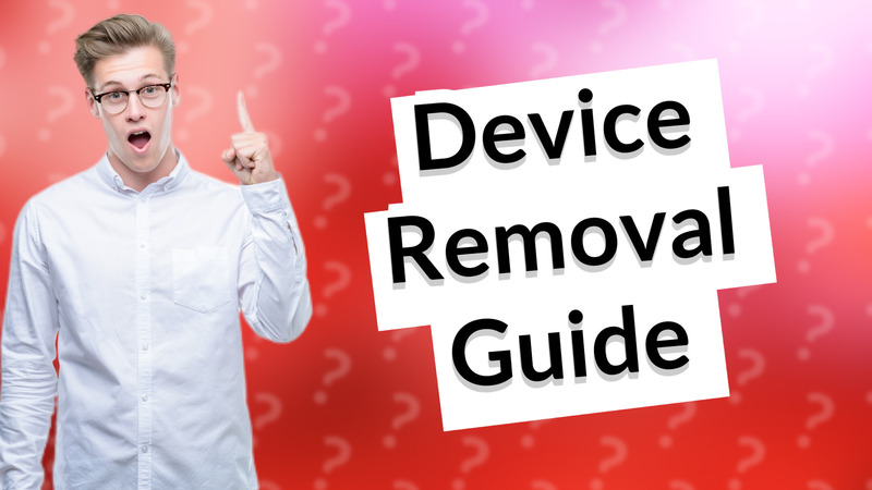Device Removal Guide