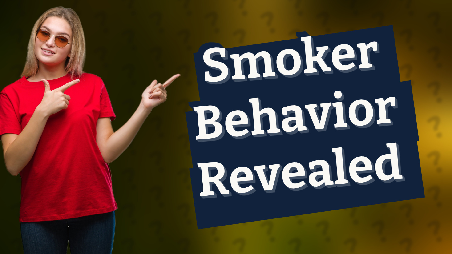 Smoker Behavior Revealed