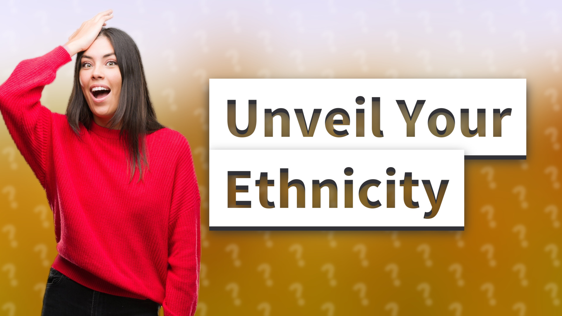 Unveil Your Ethnicity