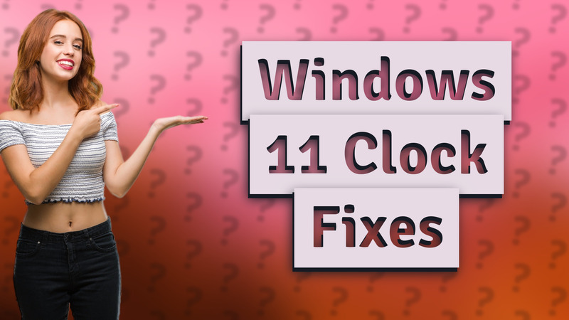 Windows 11 Clock Fixes