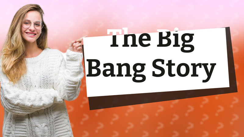 The Big Bang Story