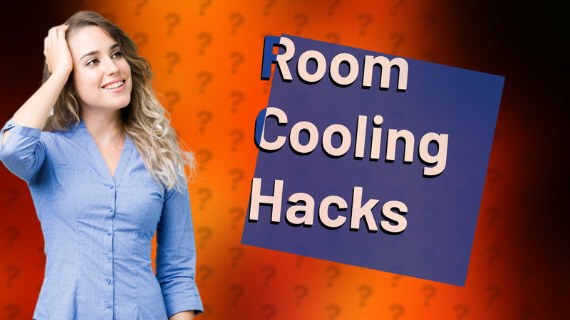 Room Cooling Hacks