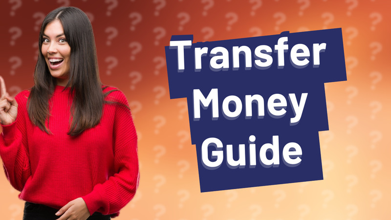 Transfer Money Guide