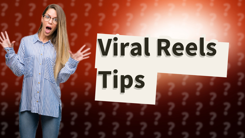 Viral Reels Tips