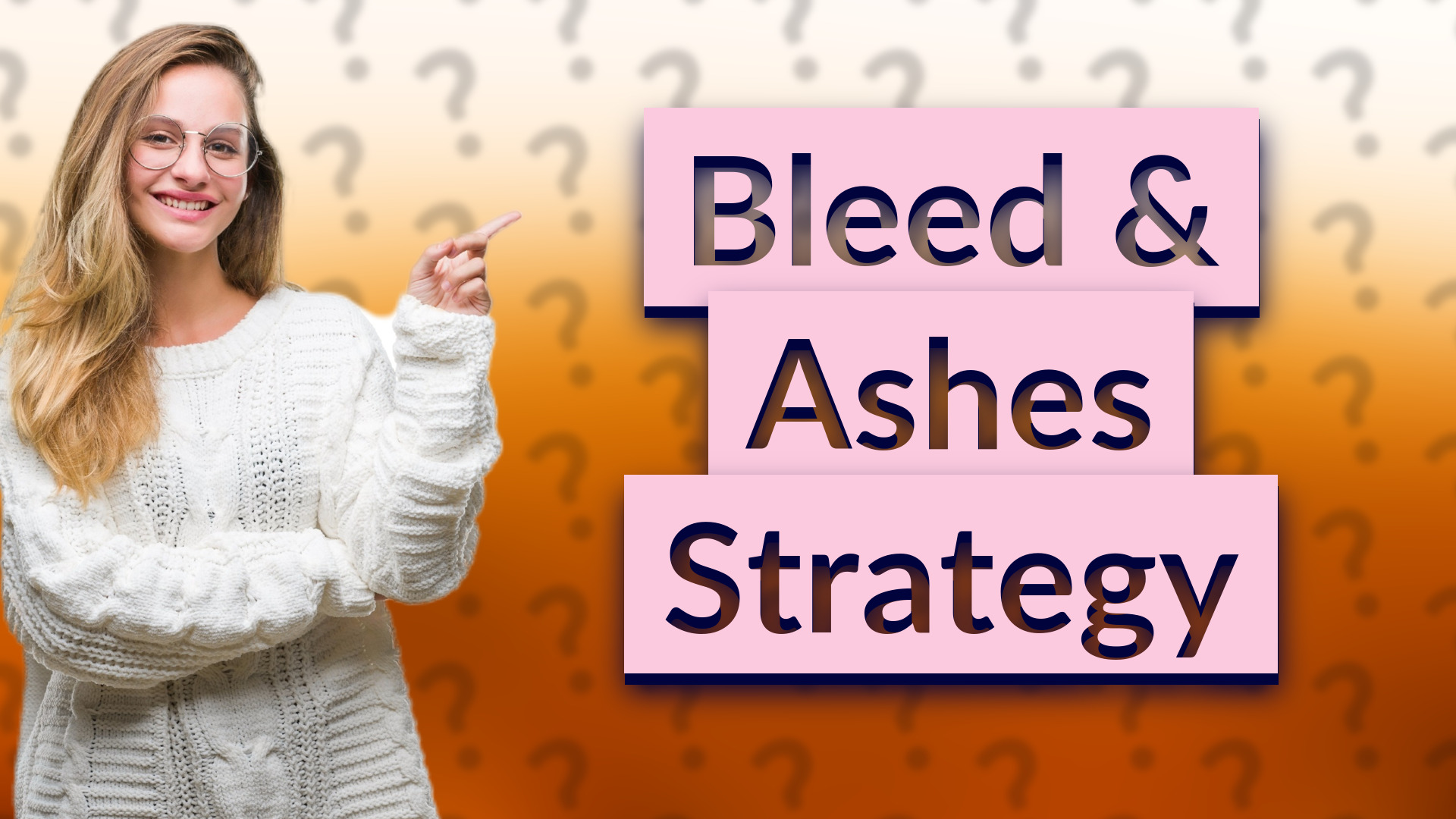Bleed & Ashes Strategy