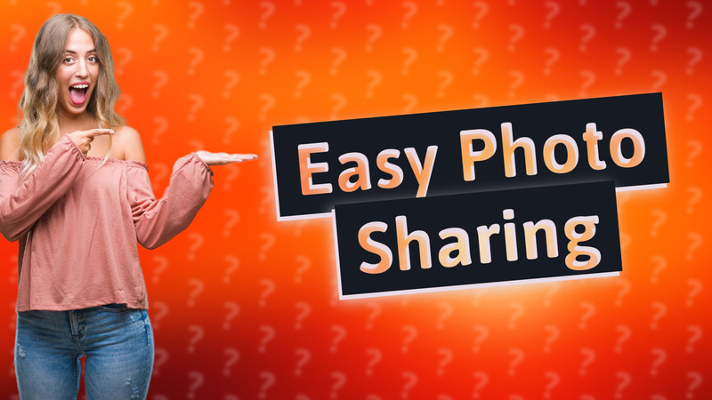 Easy Photo Sharing