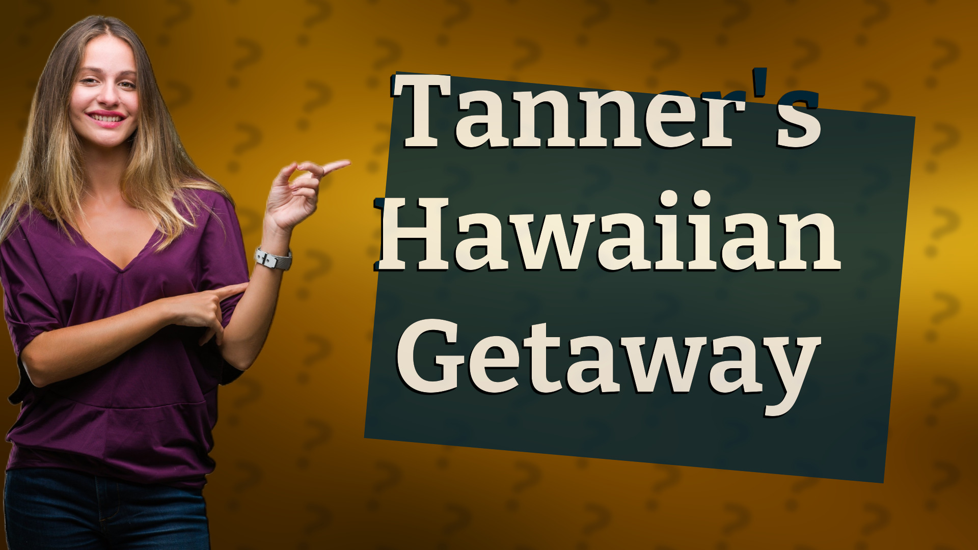 Tanner's Hawaiian Getaway