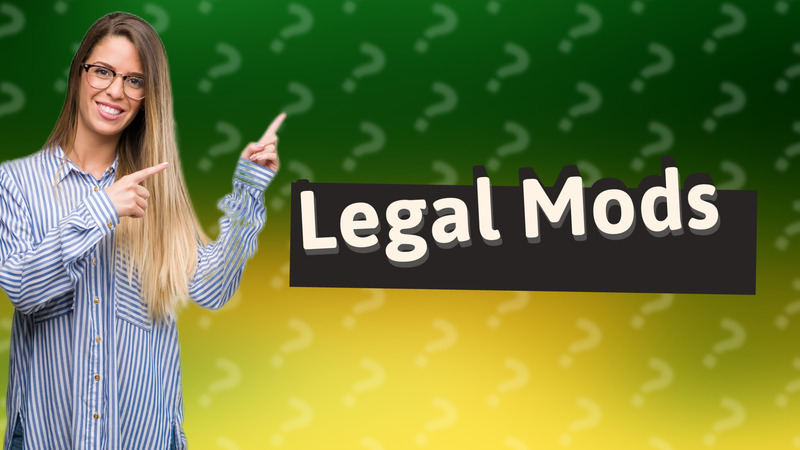 Legal Mods