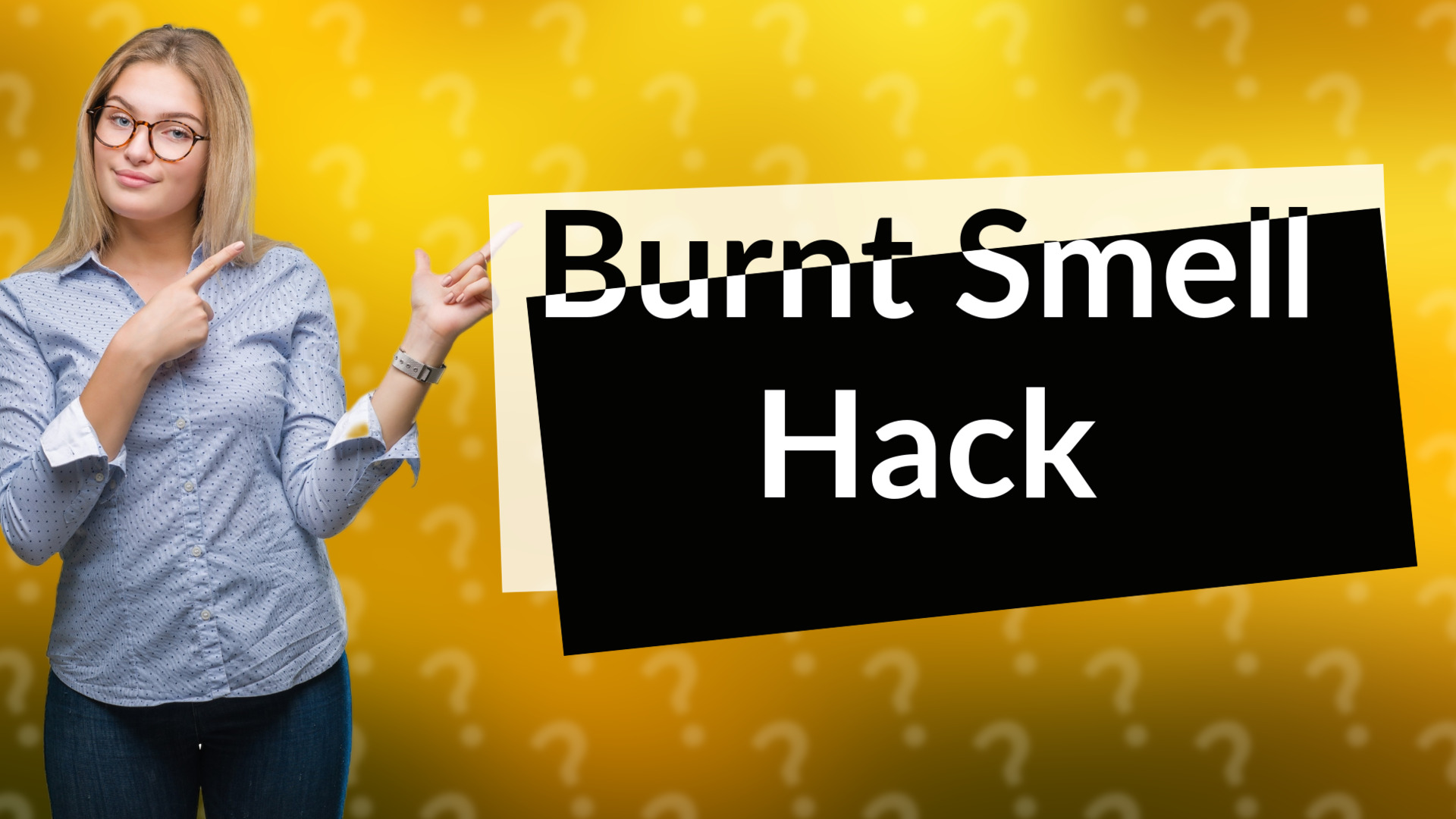 Burnt Smell Hack