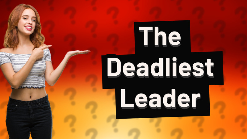 The Deadliest Leader