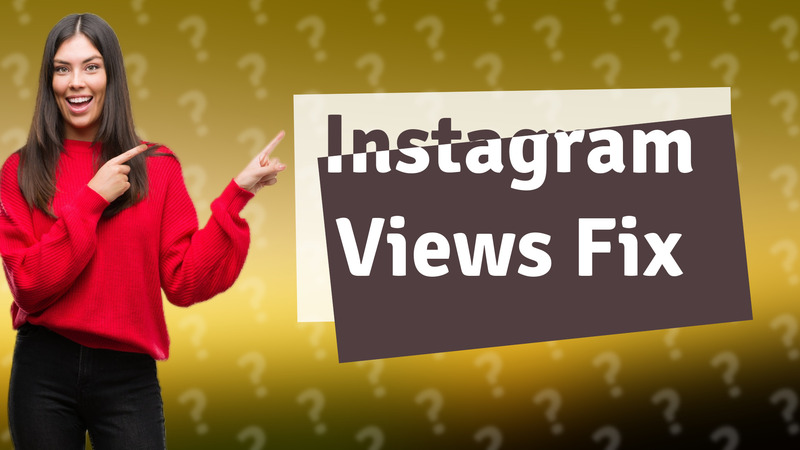 Instagram Views Fix