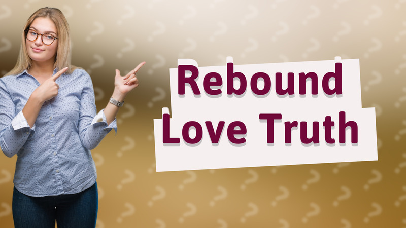 Rebound Love Truth