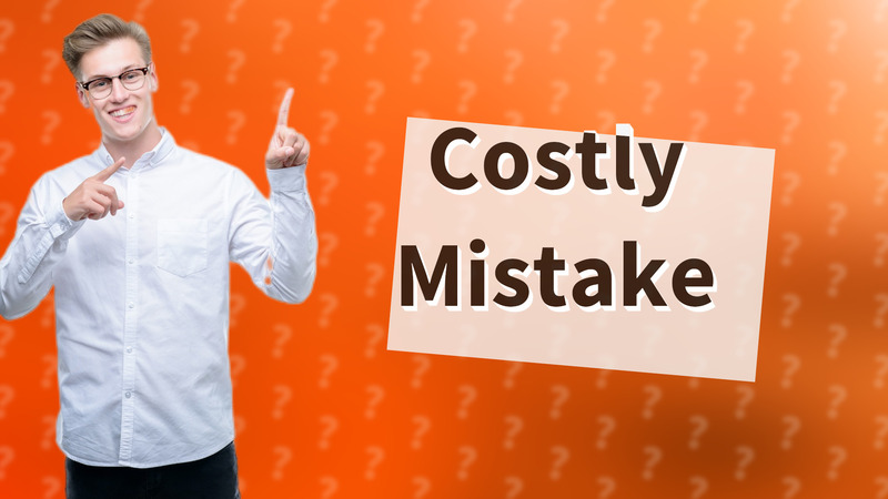 Costly Mistake