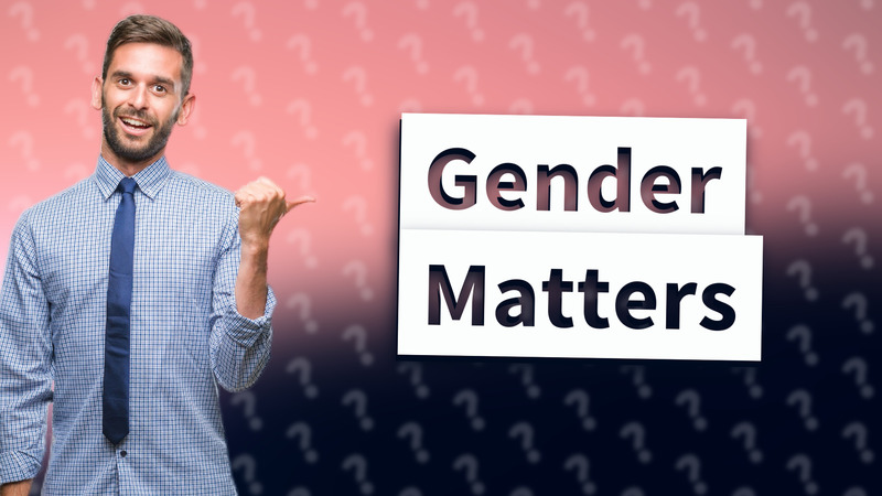 Gender Matters