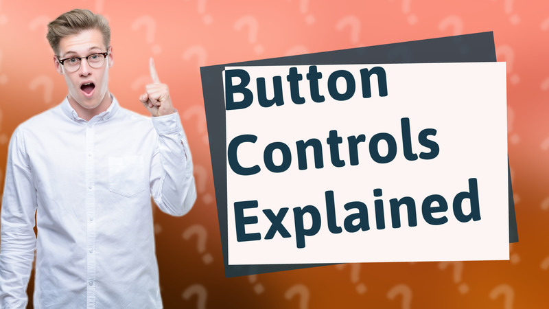 Button Controls Explained