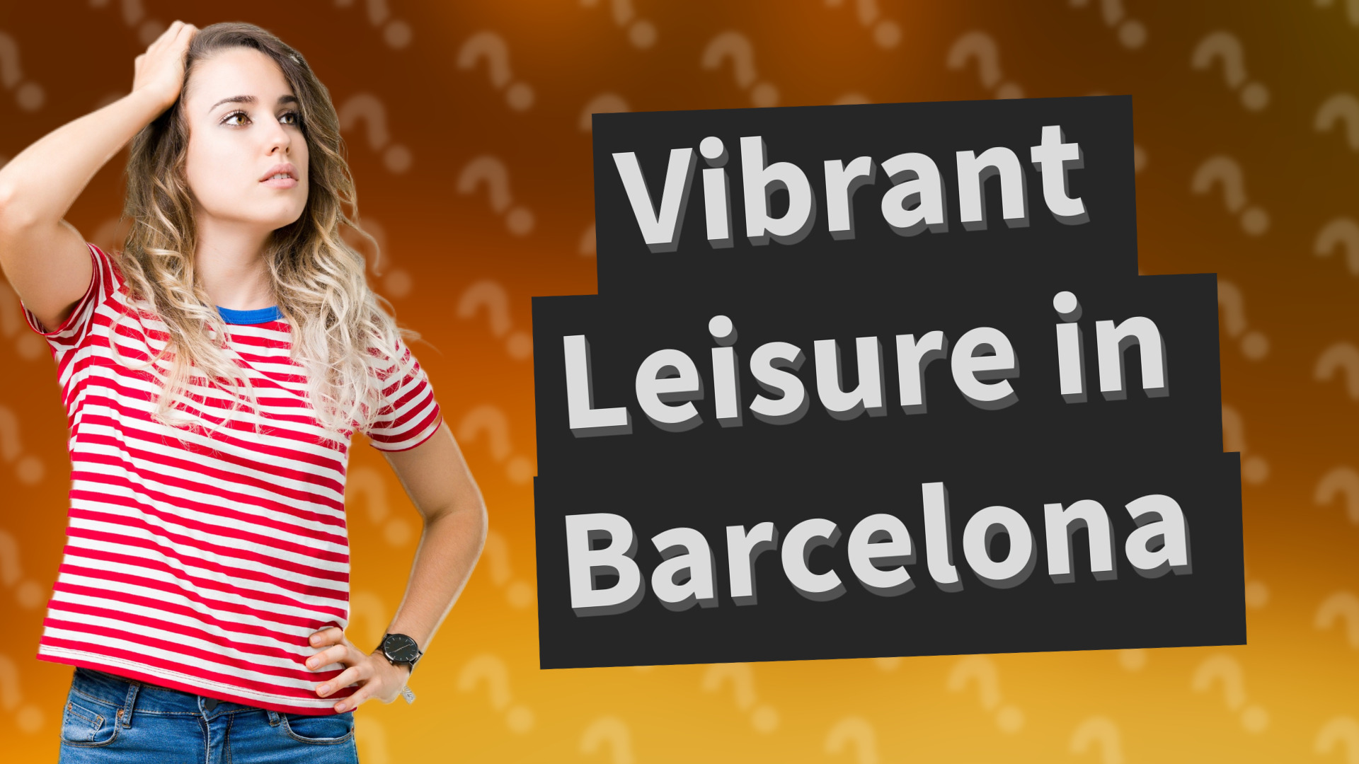 Vibrant Leisure in Barcelona