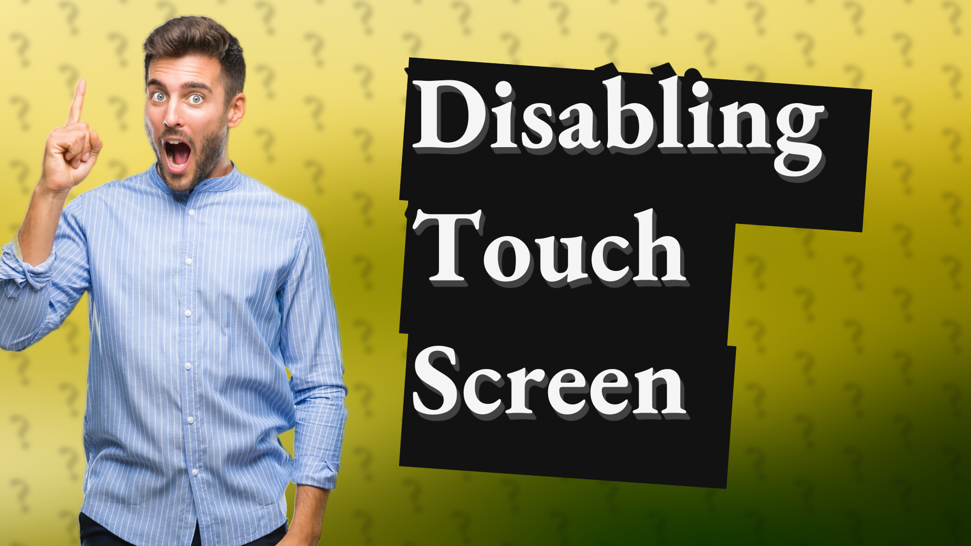 Disabling Touch Screen