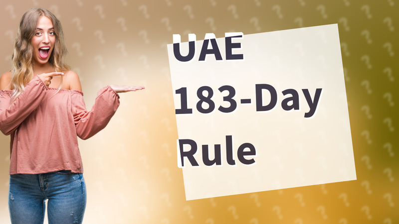 UAE 183-Day Rule