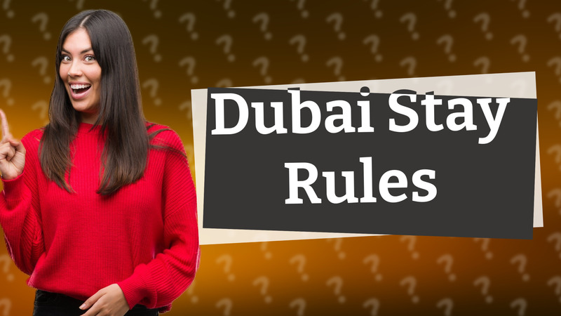 Dubai Stay Rules