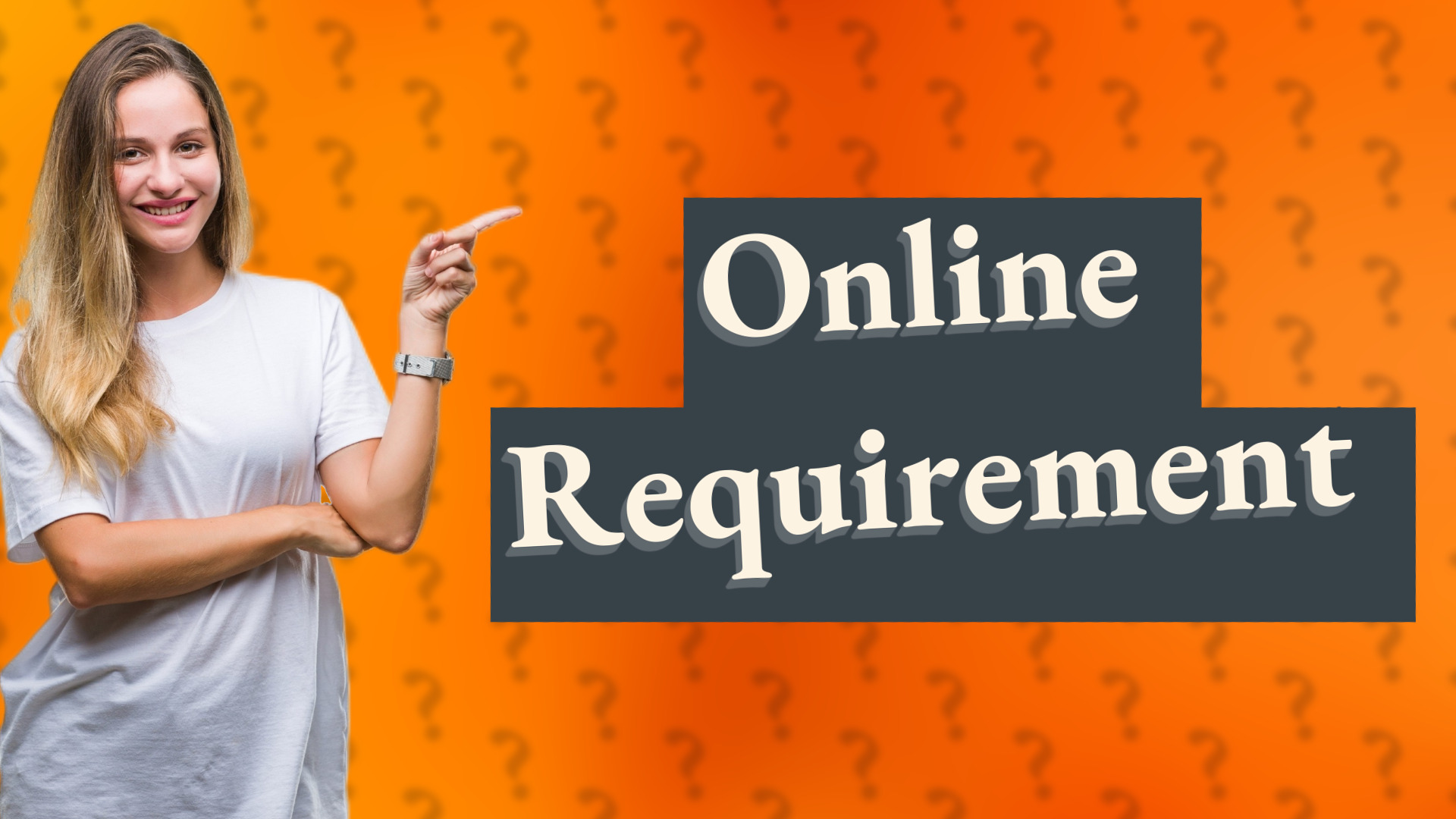 Online Requirement