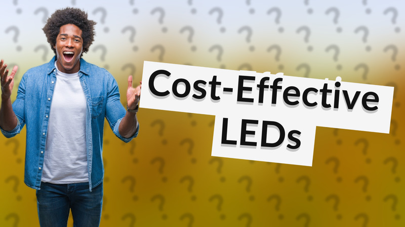 Cost-Effective LEDs