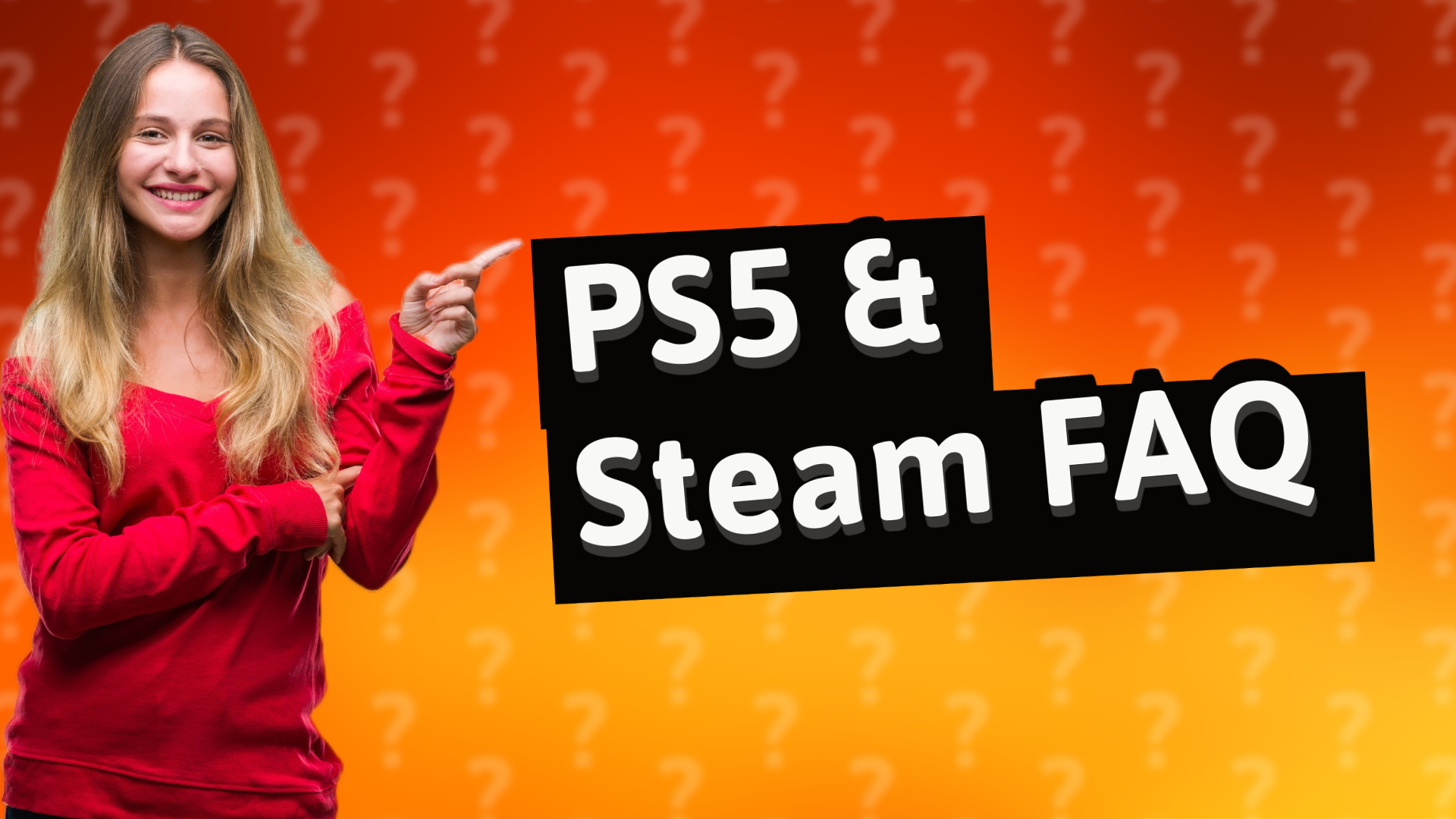 PS5 & Steam FAQ