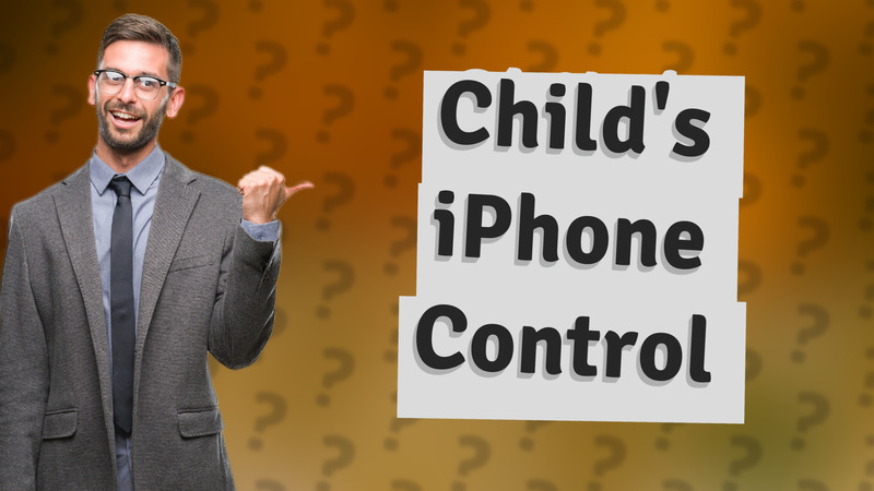 Child's iPhone Control