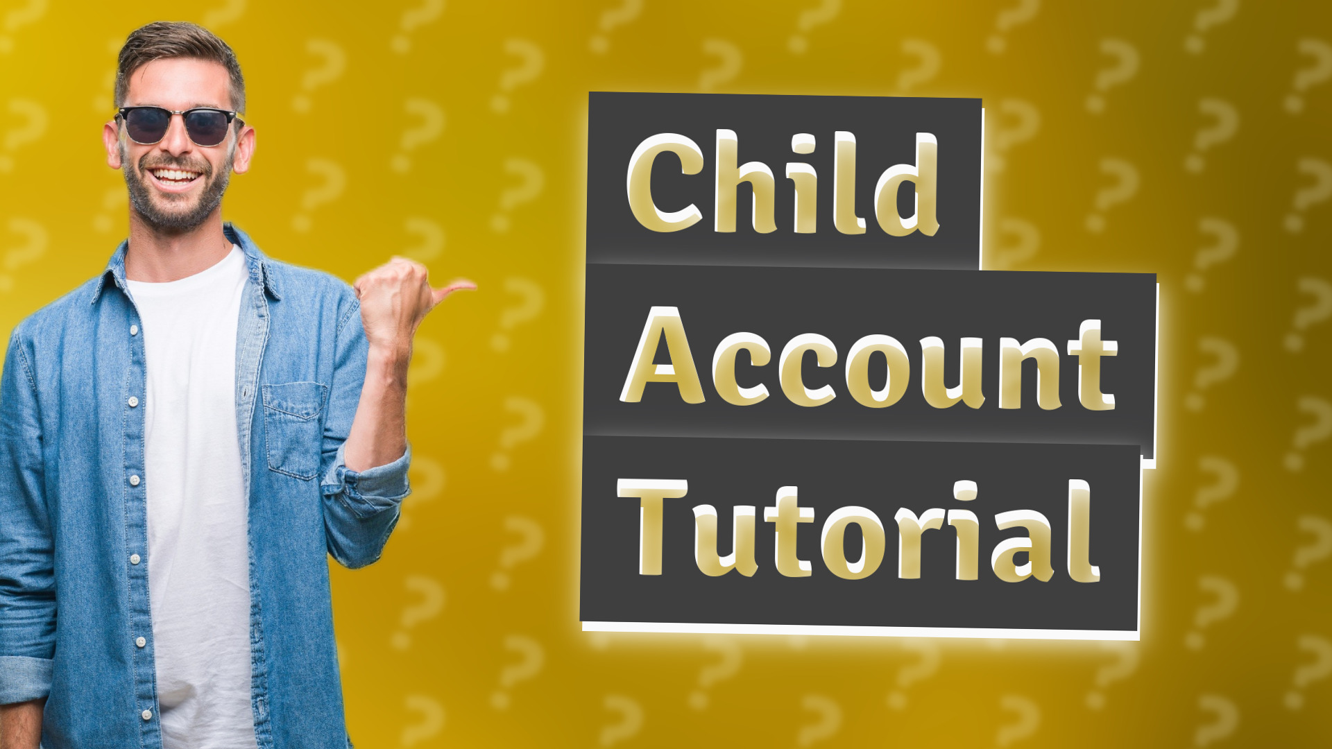 Child Account Tutorial