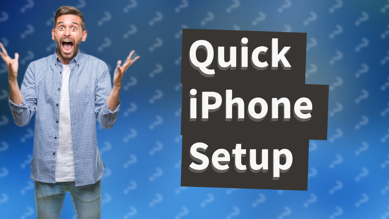 Quick iPhone Setup