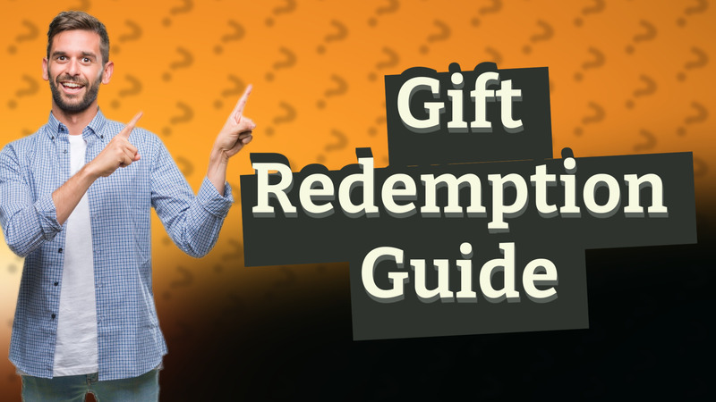 Gift Redemption Guide