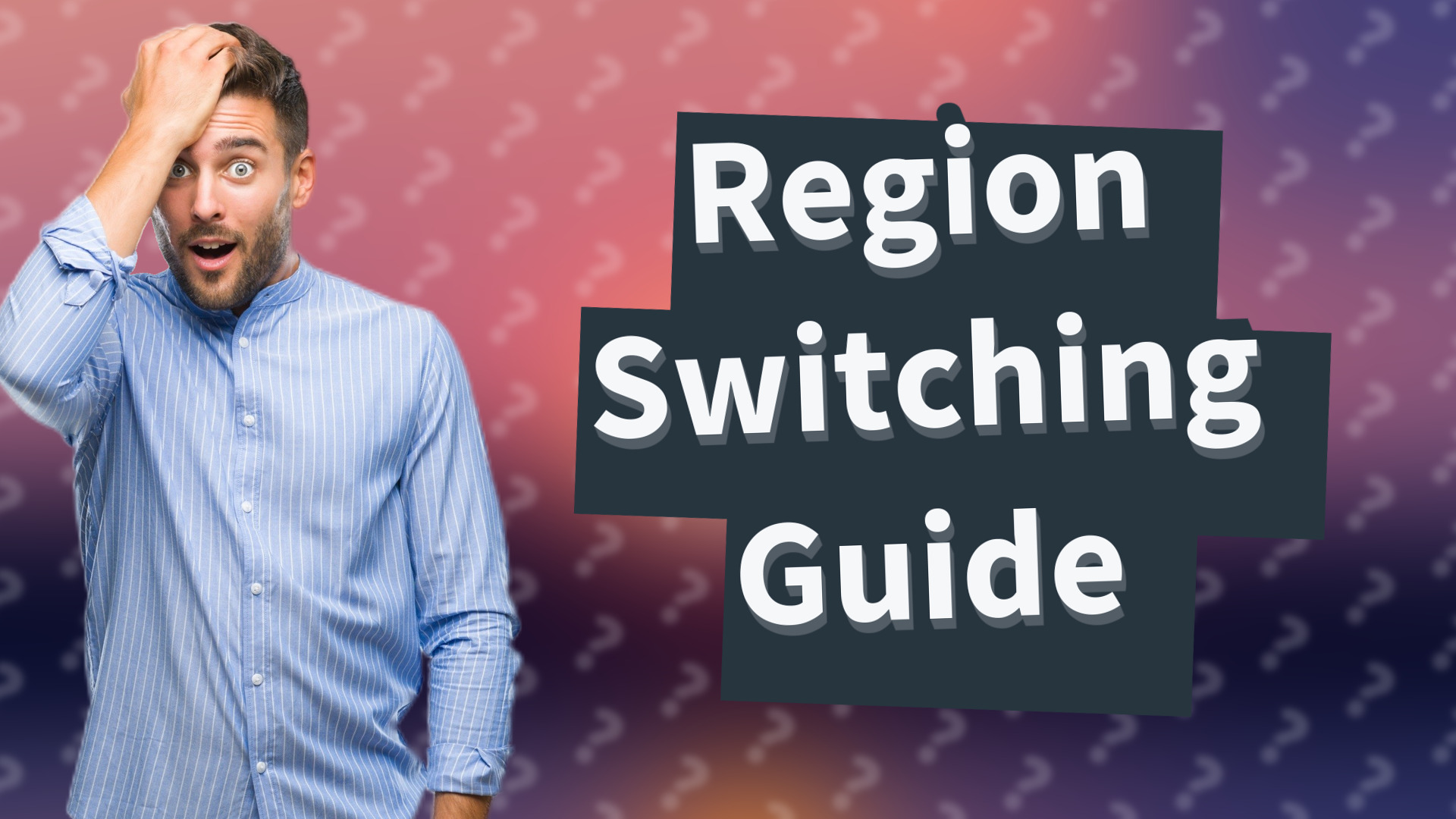 Region Switching Guide
