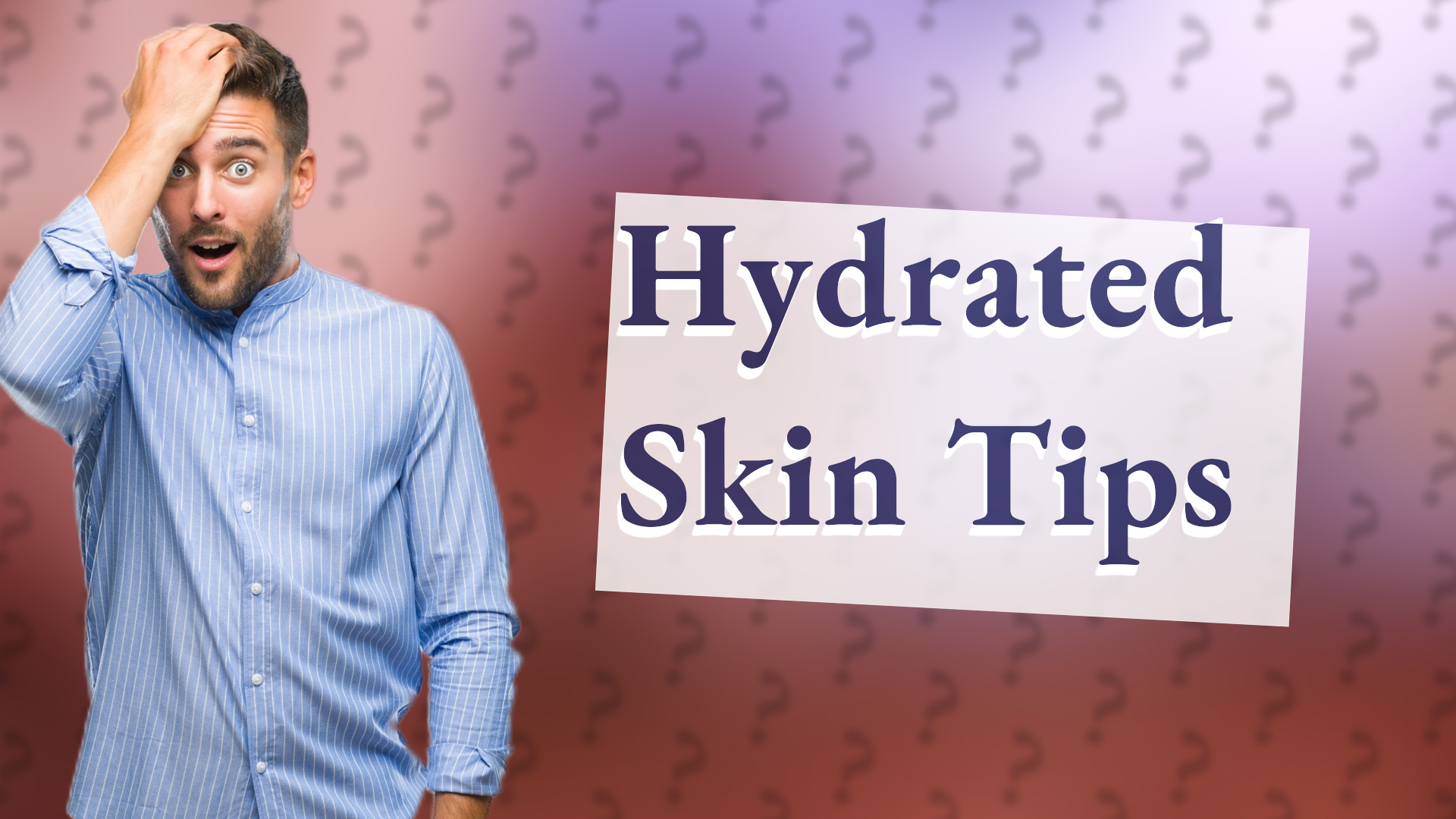 Hydrated Skin Tips