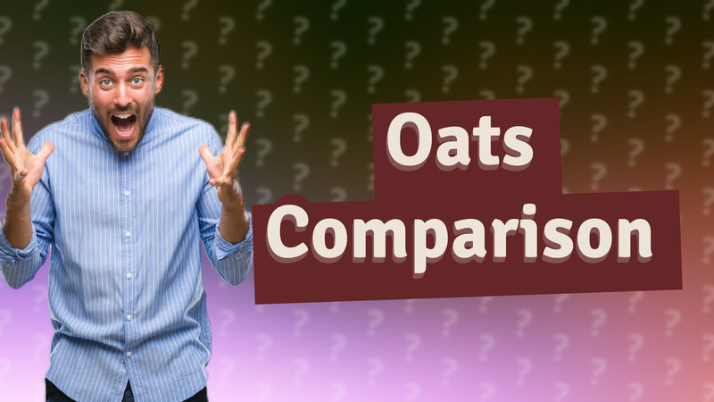 Oats Comparison