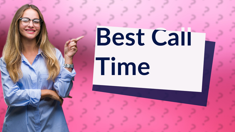 Best Call Time