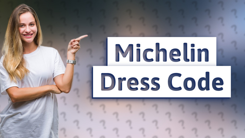 Michelin Dress Code