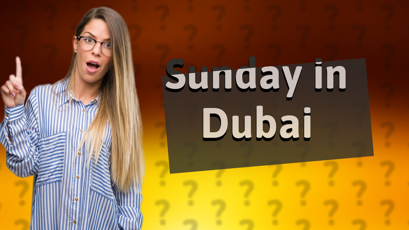 Sunday in Dubai