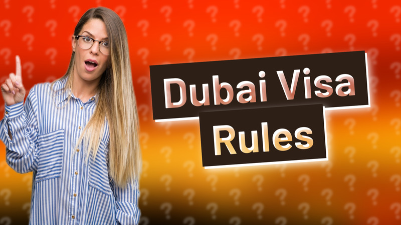 Dubai Visa Rules