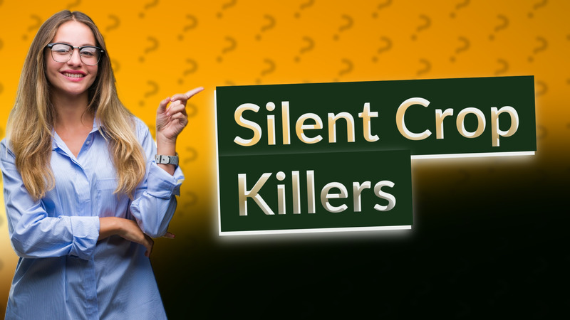 Silent Crop Killers