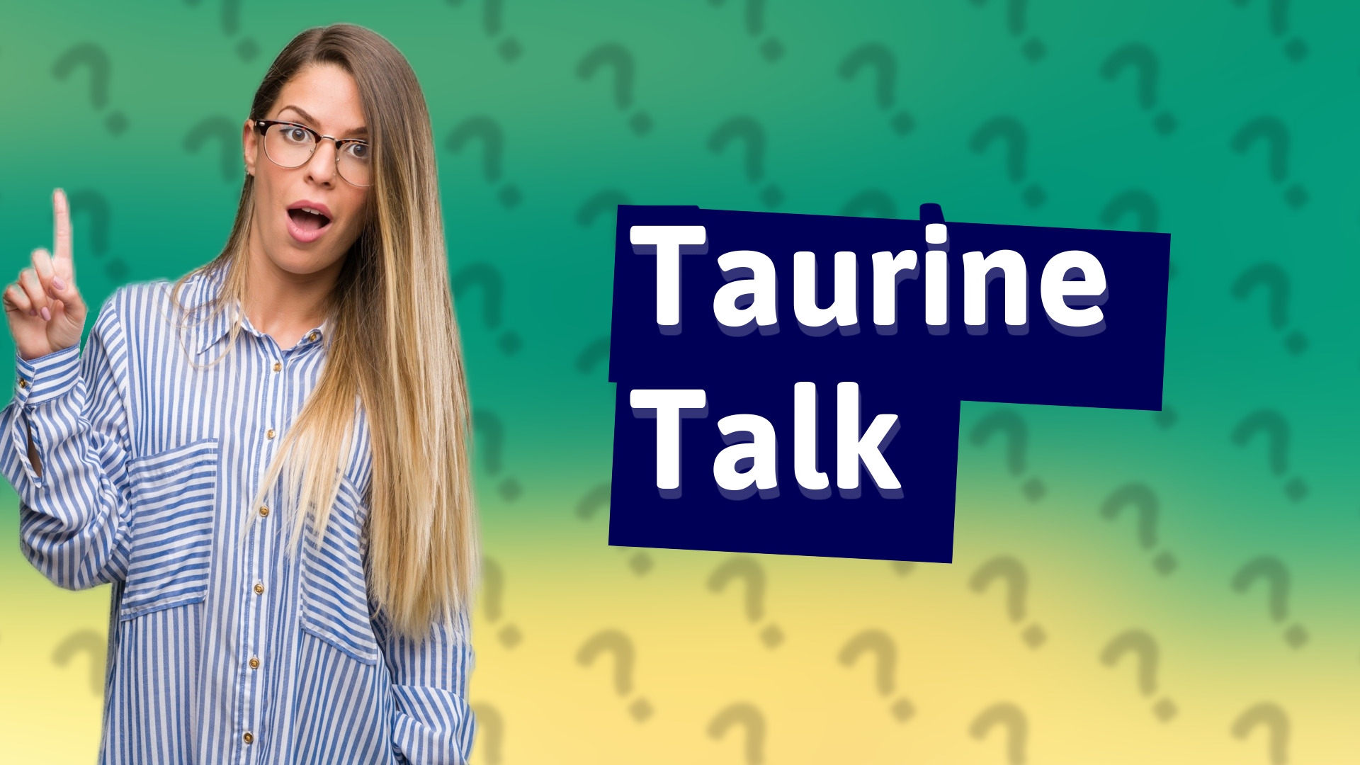 Taurine Talk