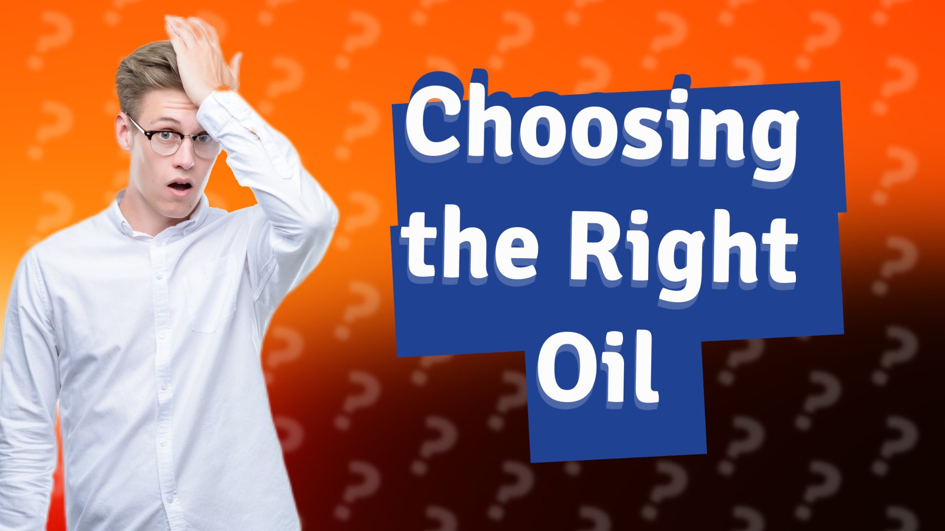 Choosing the Right Oil