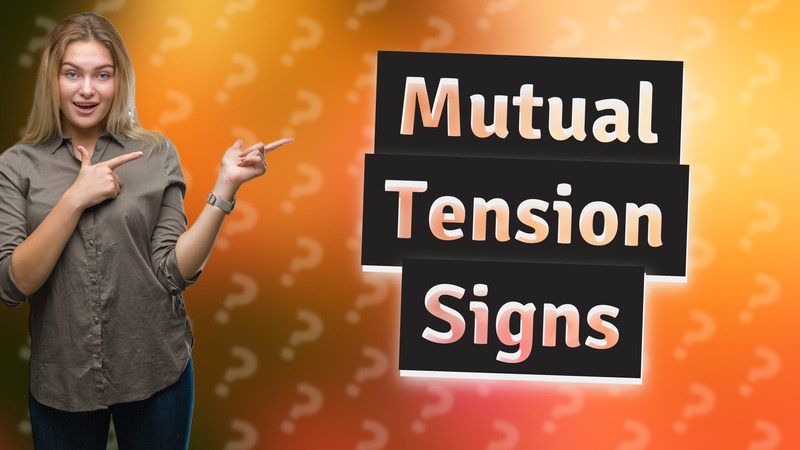 Mutual Tension Signs