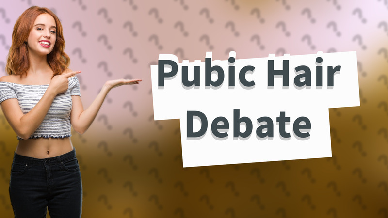 Pubic Hair Debate
