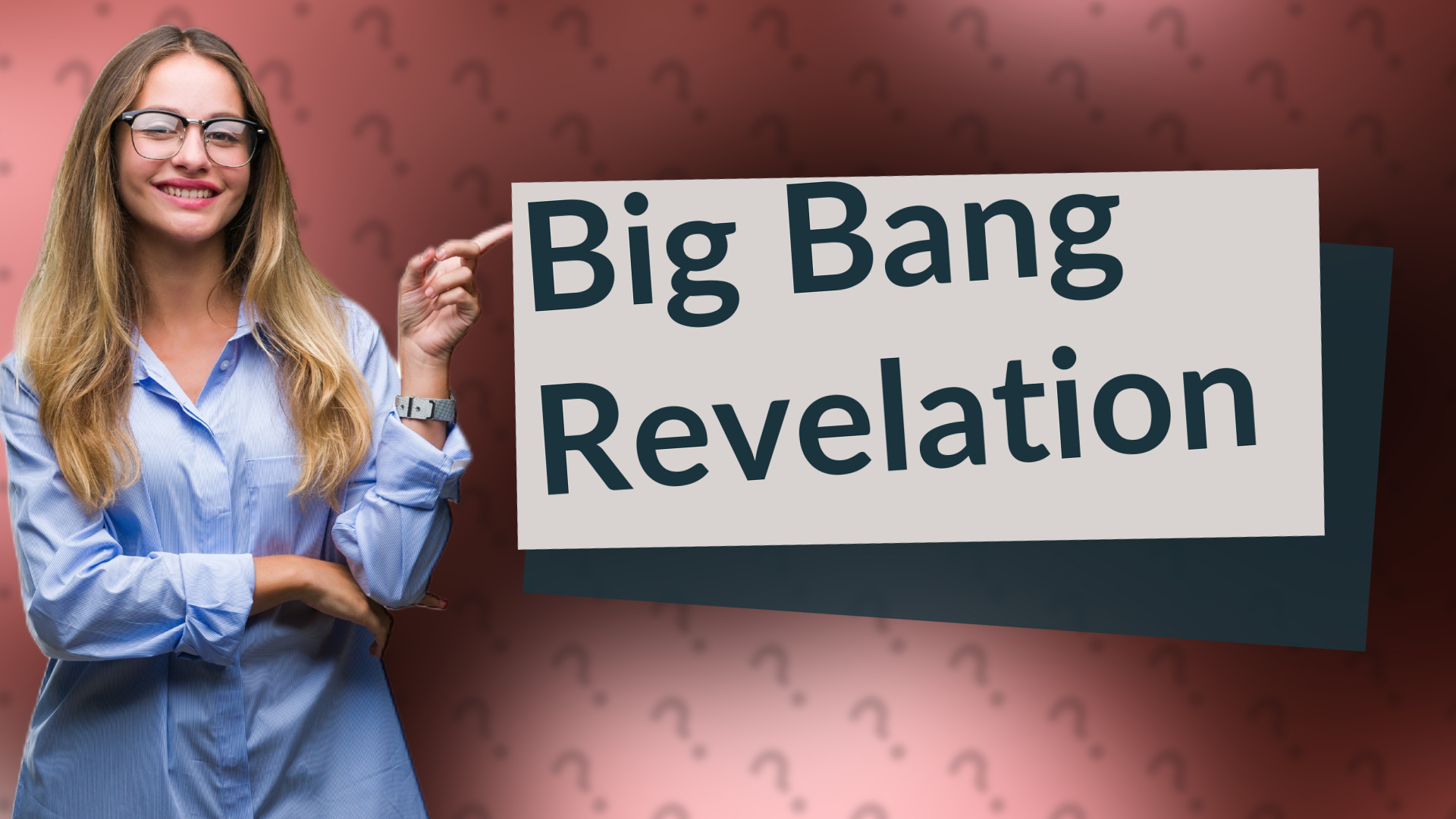 Big Bang Revelation