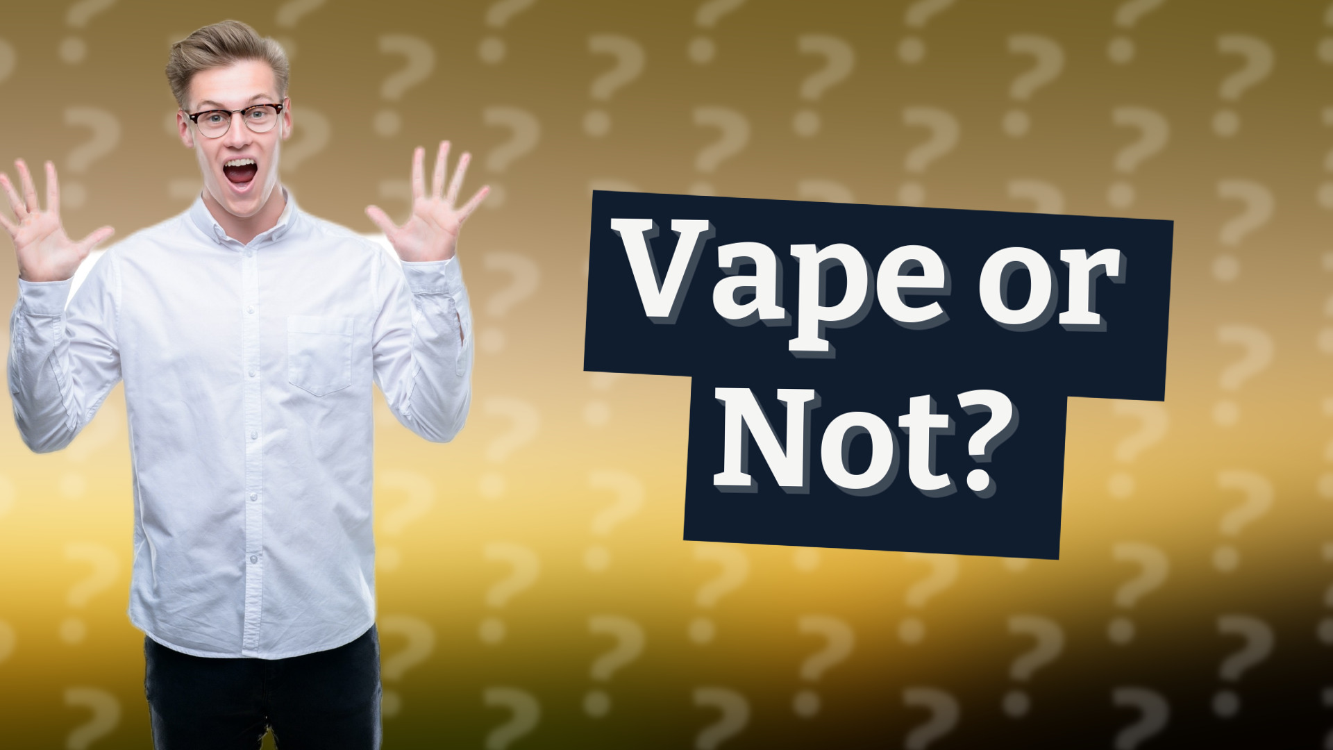 Vape or Not?