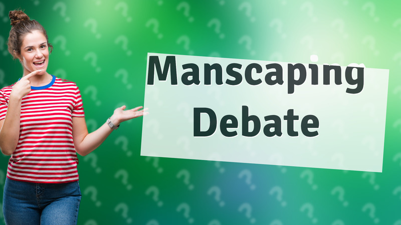 Manscaping Debate