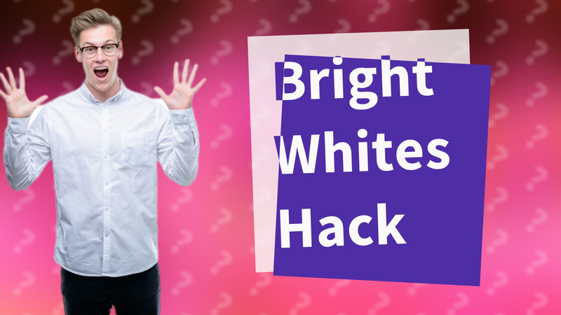 Bright Whites Hack