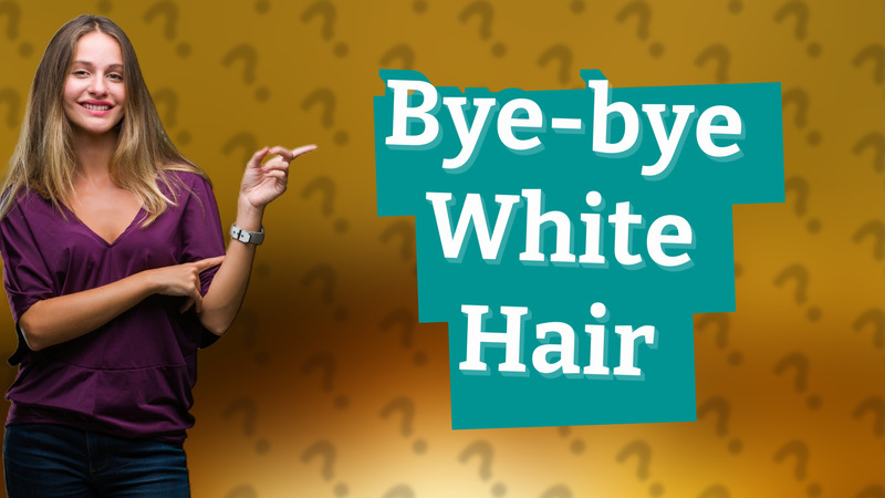 Bye-bye White Hair